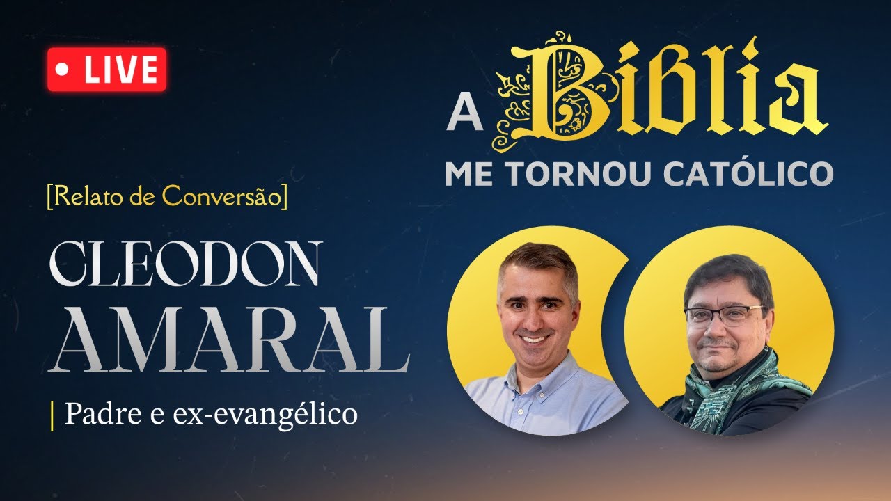 [Por que me tornei católico?] | PADRE CLEODON AMARAL | Ex-assembleiano