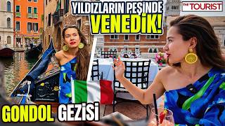 VENEDİK BATMADAN MUTLAKA GELİN: GONDOL TURU, TARİHİ OTELLER VE HER YERE SU ULAŞI