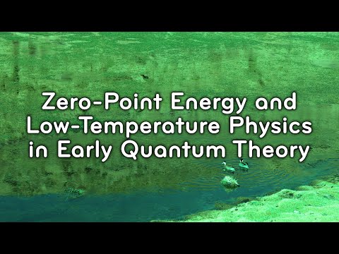 Zero point energy and low temperature physics in early Quantum theory | Helge Kragh | Historian