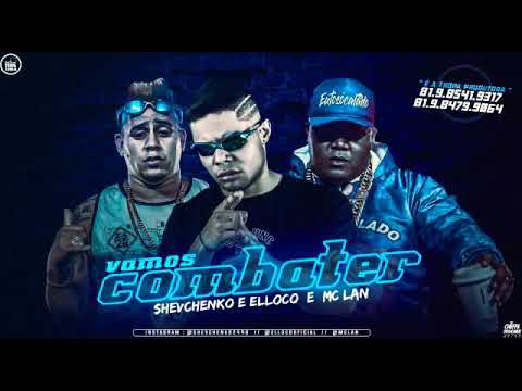 MC LAN E SHEVCHENKO E ELLOCO VAMOS COMBATER MÚSICA NOVA 2019