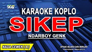 Download lagu SIKEP - Karaoke Koplo Nada Wanita ( NDARBOY GENK ) mp3