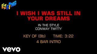 Conway Twitty - I Wish I Was Still In Your Dreams (Karaoke EZ Sing)