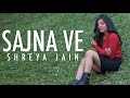 Sajna Ve | Female Cover | Shreya Jain | Vishal Mishra | Lisa Mishra | Fotilo Feller | Prasoon