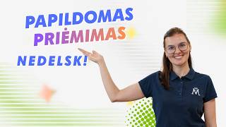 Papildomas priėmimas: rugpjūčio 24–26 dienomis!