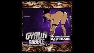 Gyal A Bubble Vol.1 Part 1/3 :: Mixed By DJ D-train
