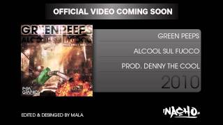 Green Peeps - Alcool Sul Fuoco (Prod. Denny The Cool)