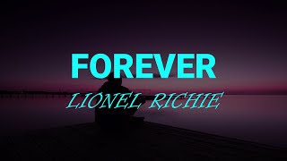 Forever (Lyrics) Lionel Richie
