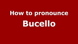 How to pronounce Bucello