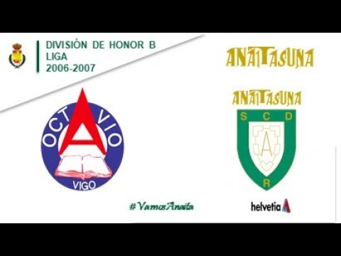 DIVISIÓN DE HONOR B - LIGA - Academia Octavio vs Helvetia Anaitasuna (2006-2007)