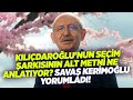 Kemal Kılıçdaroğlu'nun Seçim Şarkısının Alt Metni Ne Anlatıyor? Savaş Kerimoğlu Yorumladı! | KRT