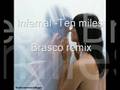 Infernal- Ten miles (Brasco Remix) 