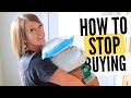 How to (ACTUALLY) Stop Buying: 4 Unconventional Tips