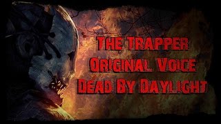 &quot;The Trapper&quot; Original Voice (DBD)