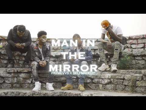 Paymevvs x SelfmadeDY - Man In The Mirror | Dir. Cashinfast