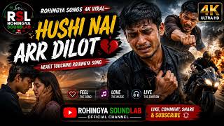 Download lagu Hushi Nai Arr Dilot 💔 | Heart Touching Rohingya Love Song 2026 |  4K | Rohingya SoundLab mp3