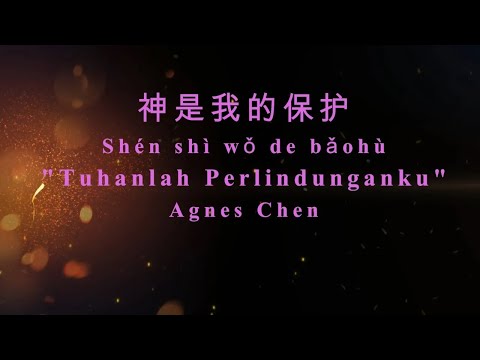 "Tuhanlah Perlindunganku" | by Agnes Chen | Lagu Rohani Mandarin Sub Ind