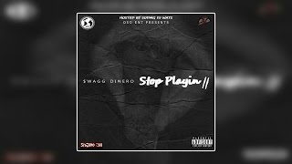 Swagg Dinero - Fuck Around (Stop Playing 2)