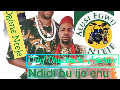 Alusi Egwu Nteje. Ndidi bu ije enu