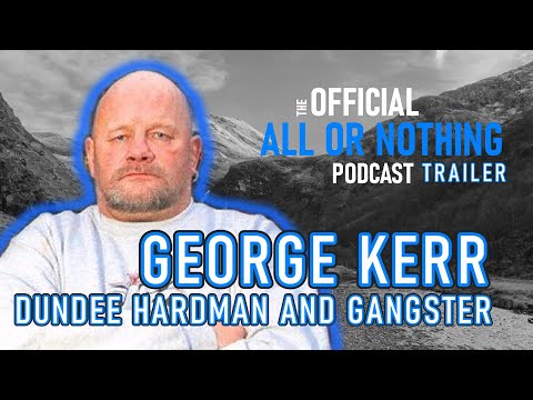 GEORGE KERR: DUNDEE HARDMAN AND GANGSTER TRAILER