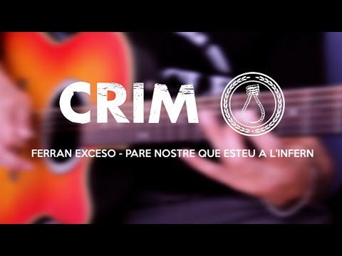 Ferran Exceso - Pare nostre que esteu a l'infern (Crim) #TocateAlgoFerran