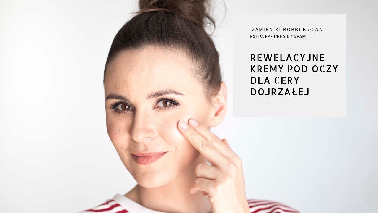 Watch REWELACYJNE KREMY POD OCZY DLA CERY DOJRZAŁEJ 🧐★ZAMIENNIKI BOBBI BROWN EXTRA EYE REPAIR CREAM now REWELACYJNE KREMY POD OCZY DLA CERY DOJRZAŁEJ 🧐★ZAMIENNIKI BOBBI BROWN EXTRA EYE REPAIR CREAM