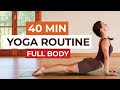 40 Min Yoga Routine Full Body Yoga Flow For Strength Flexibility