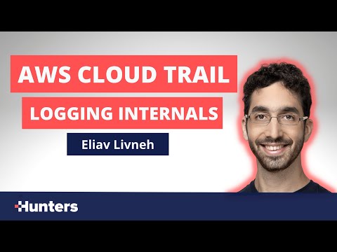 AWS CloudTrail Logging Internals - Eliav Livneh from Hunters at fwd:cloudsec 2021