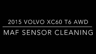 2015 Volvo XC60 T6 MAF sensor cleaning