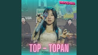 Download lagu TOP - TOPAN (DJ Koplo Version) mp3