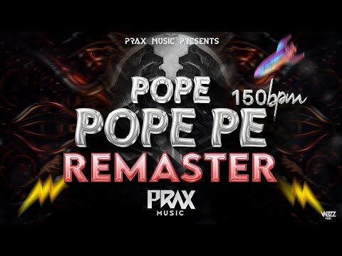 POPE POPE PE - 150 BPM REMASTER - PRAX MUSIC #unreleased