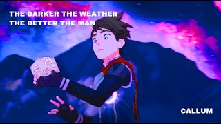 The Darker The Weather // The Better The Man - MISSIO | Callum AMV