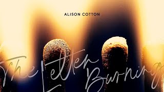 Alison Cotton – “The Letter Burning”