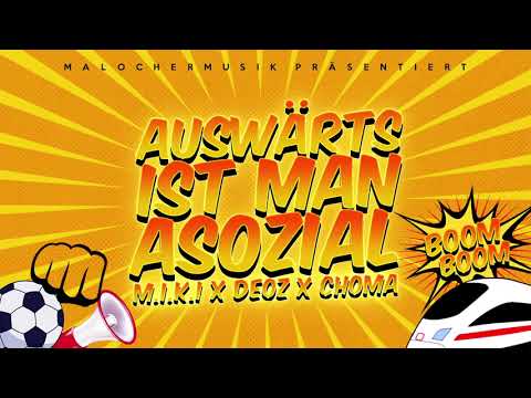 M.I.K.I X DEOZ FEAT. CHOMA - AUSWÄRTS IST MAN ASOZIAL (BOOM, BOOM-VERSION PROD. BY SBP) [Free Track]
