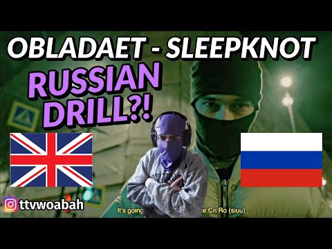 IS THIS RUSSIAN DRILL?!! UK REACTION 🇬🇧 🇷🇺 OBLADAET — SLEEPKNOT | REACTION | RUSSIAN MUSIC