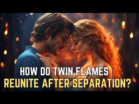 How Do Twin Flames Reunite After Separation?