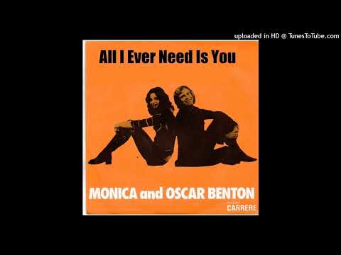 Monica & Oscar Benton All I Ever Need Is You  1971