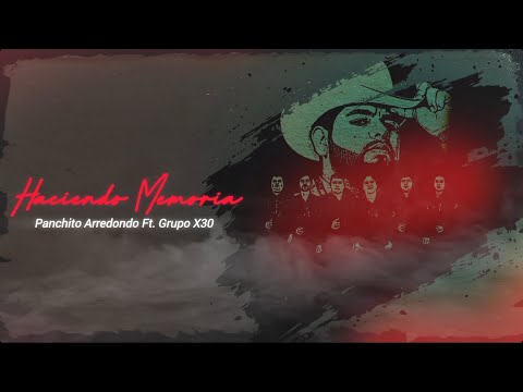Grupo X30 & Panchito Arredondo - Haciendo Memoria - Lyric Video