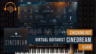 Video thumbnail for Checking Out: Virtual Guitarist Cinedream by UJAM by Sample Library Review