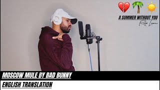 Moscow Mule by Bad Bunny (ENGLISH TRANSLATION)