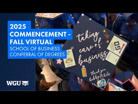 School of Business - Conferral of Degrees - WGU 2025 Fall Virtual Commencement
