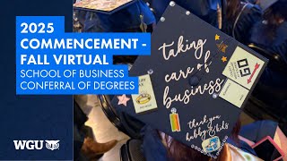 School of Business - Conferral of Degrees - WGU 2025 Fall Virtual Commencement
