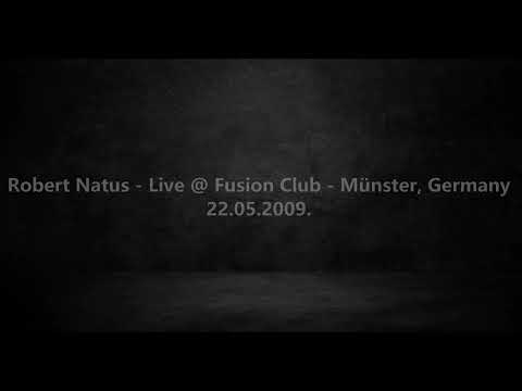 Robert Natus - Live @ Fusion Club - Münster, Germany 22.05.2009.