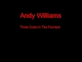 Andy Williams Three Coins In The Fountain + Lyrics