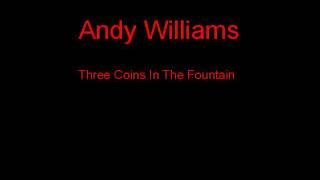 Andy Williams Three Coins In The Fountain + Lyrics