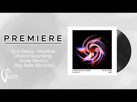 PREMIERE: Ilya Gerus - Mumbai (Weird Sounding Dude Remix) [Big Bells Records]