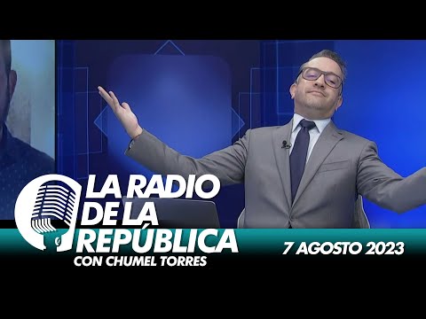 LA RADIO 2.0 / 7 DE AGOSTO 2023 - EL PULSO DE LA REPÚBLICA