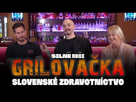 Grilovačka #52 - SLOVENSKÉ ZDRAVOTNÍCTVO