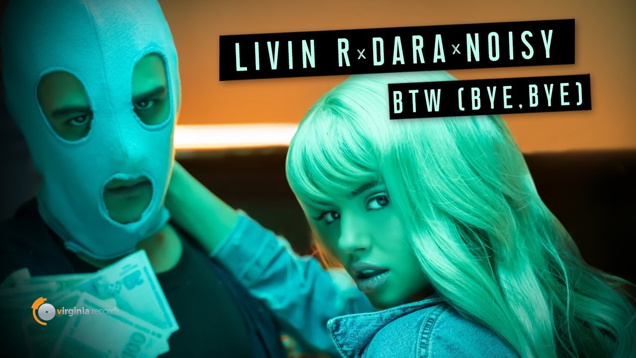 Livin R x Dara x Noisy — BTW (Bye, Bye)