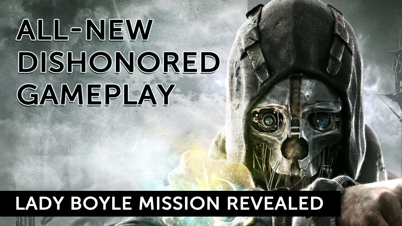 [gamescom 2012] Dishonored - All-new gameplay reveals the Lady-Boyle mission. - YouTube