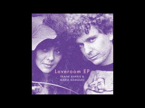 Frank Harris & Maria Marquez  - Loveroom (Frankie's Deluxe Mix)